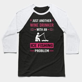 Wine Drinker Ice Fishing Baseball T-Shirt